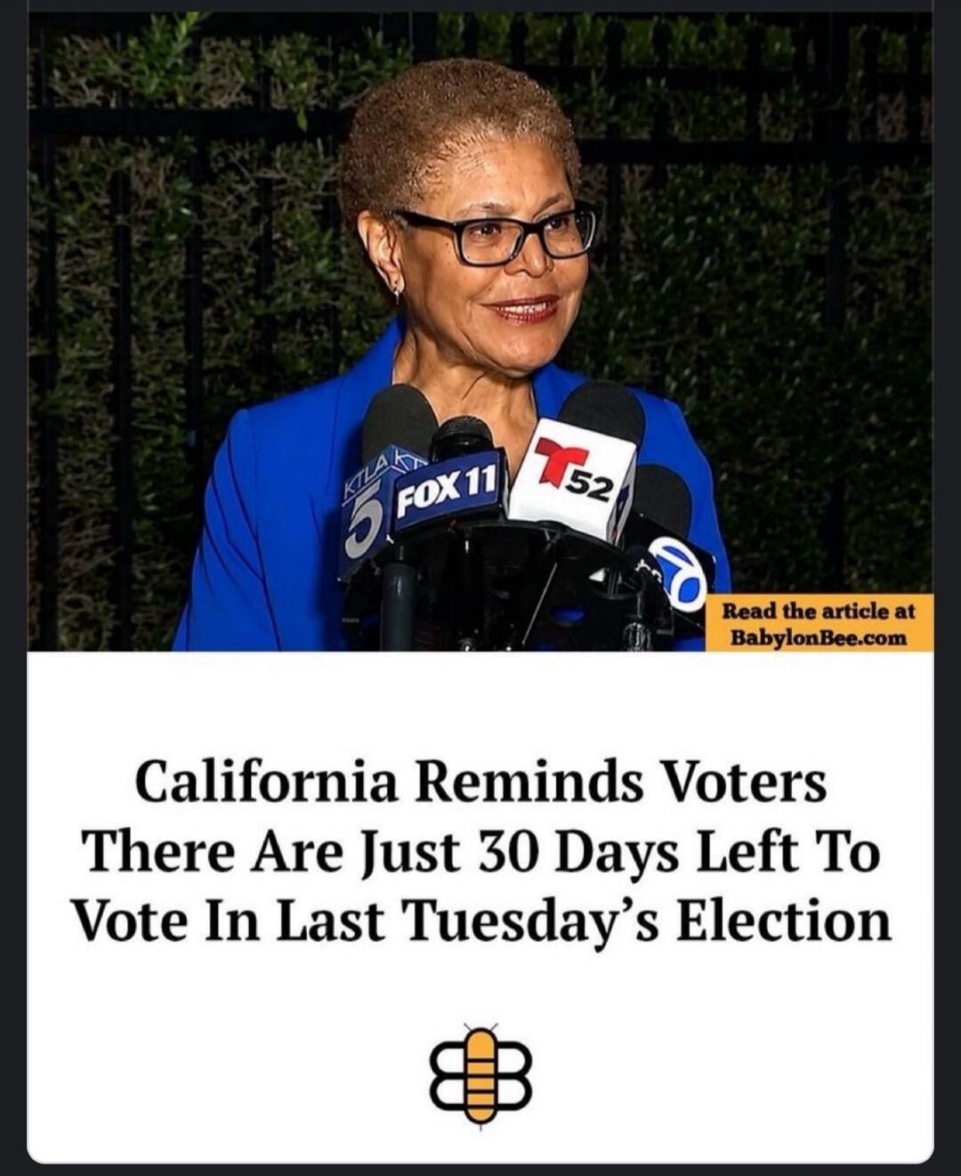 California Reminds Voters There Are Just 30 Days Left To Vote In Last Tuesday's Election. Read the article at BabylonBee.com.