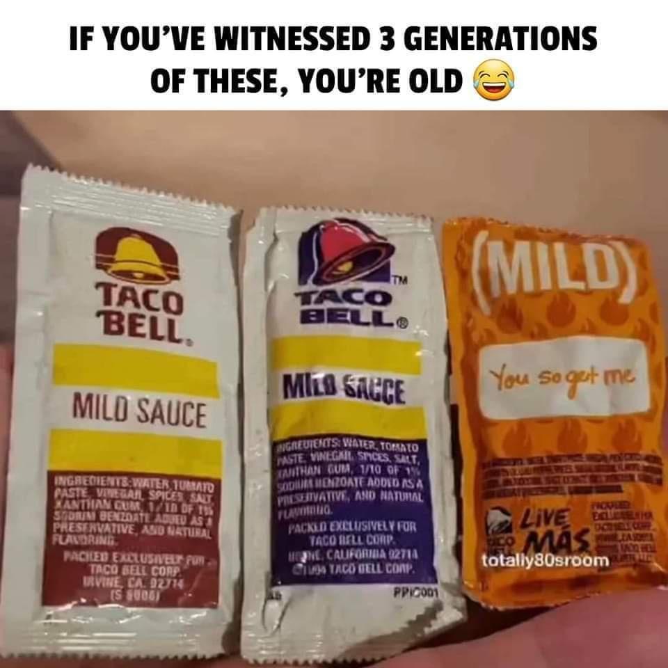 IF YOUVE WITNESSED 3 GENERATIONS OF THESE YOURE OLD