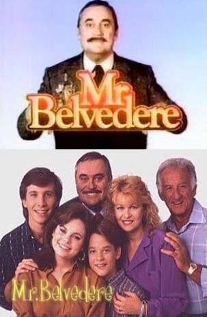 Mr Belvedere (top) and Mr. Belvedere (bottom).