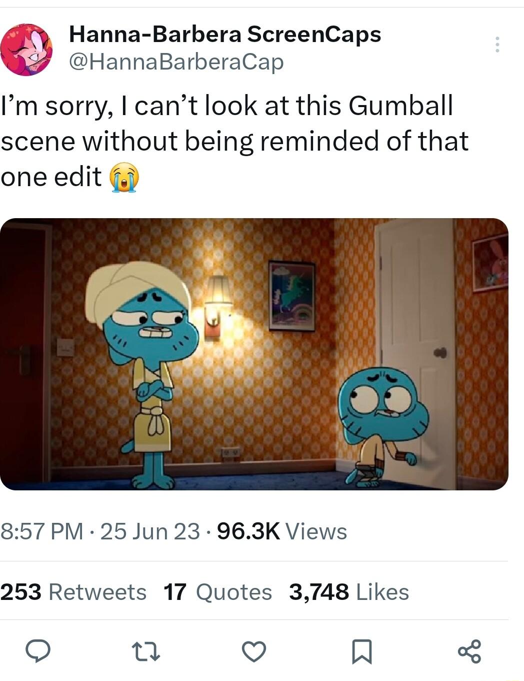 7 Hanna Barbera ScreenCaps Q7 HannaBarberaCap Im sorry cant look at this Gumball scene without being reminded of that one edit 857 PM 25 Jun 23 963K Views 253 Retweets 17 Quotes 3748 Likes e u Q R