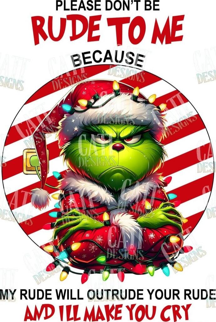 PLEASE DON'T BE RUDE TO ME BECAUSE MY RUDE WILL OUTRUDE YOUR RUDE AND I'LL MAKE YOU CRY