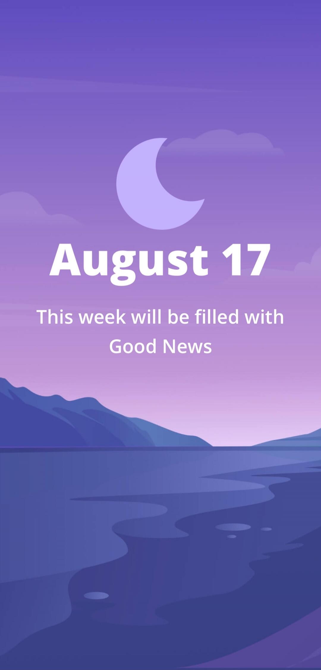 August 17 This week will be filled with Good News