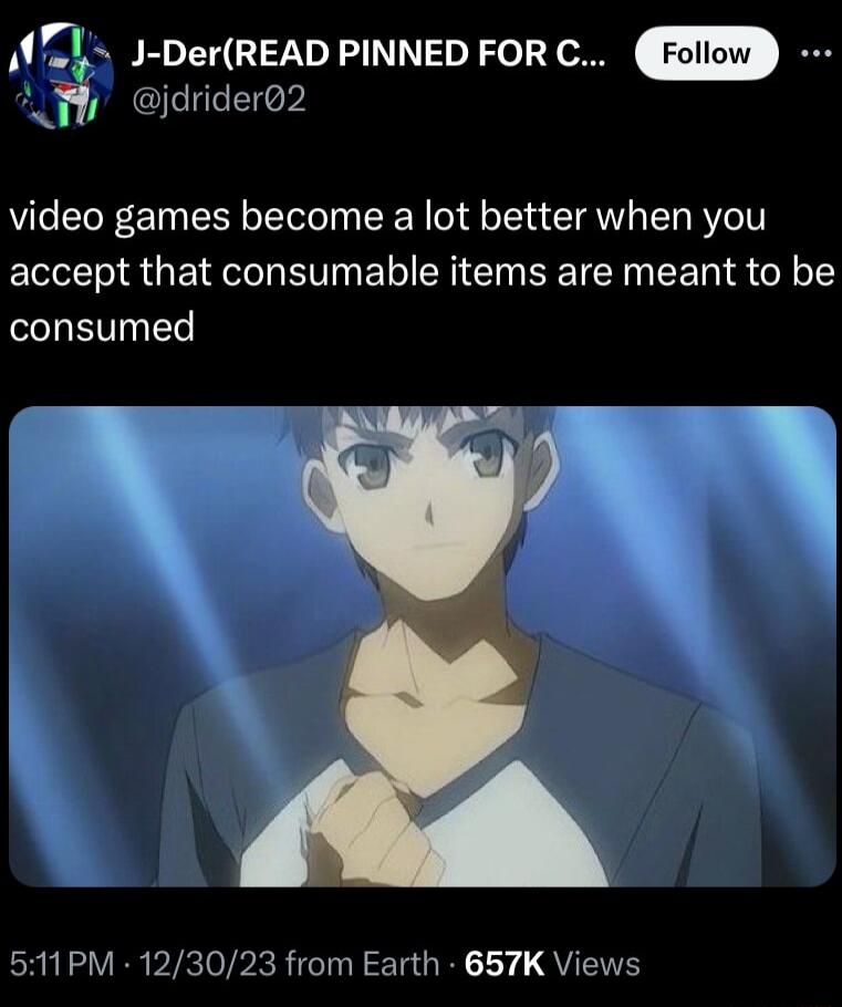 AZL J DerREAD PINNED FOR C jdriderd2 video games become a lot better when you accept that consumable items are meant to be V RN PTRIPER iCTnE TGR LY QYETE
