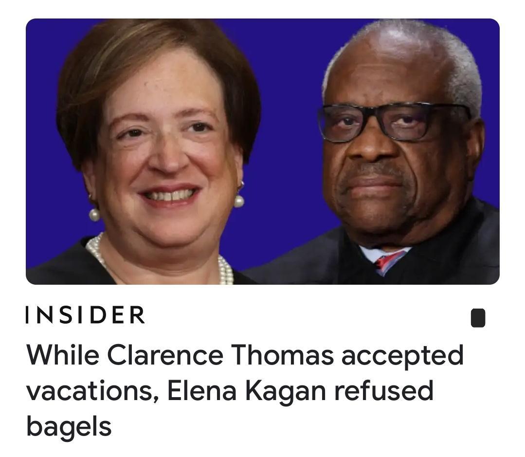 INSIDER While Clarence Thomas accepted vacations Elena Kagan refused bagels