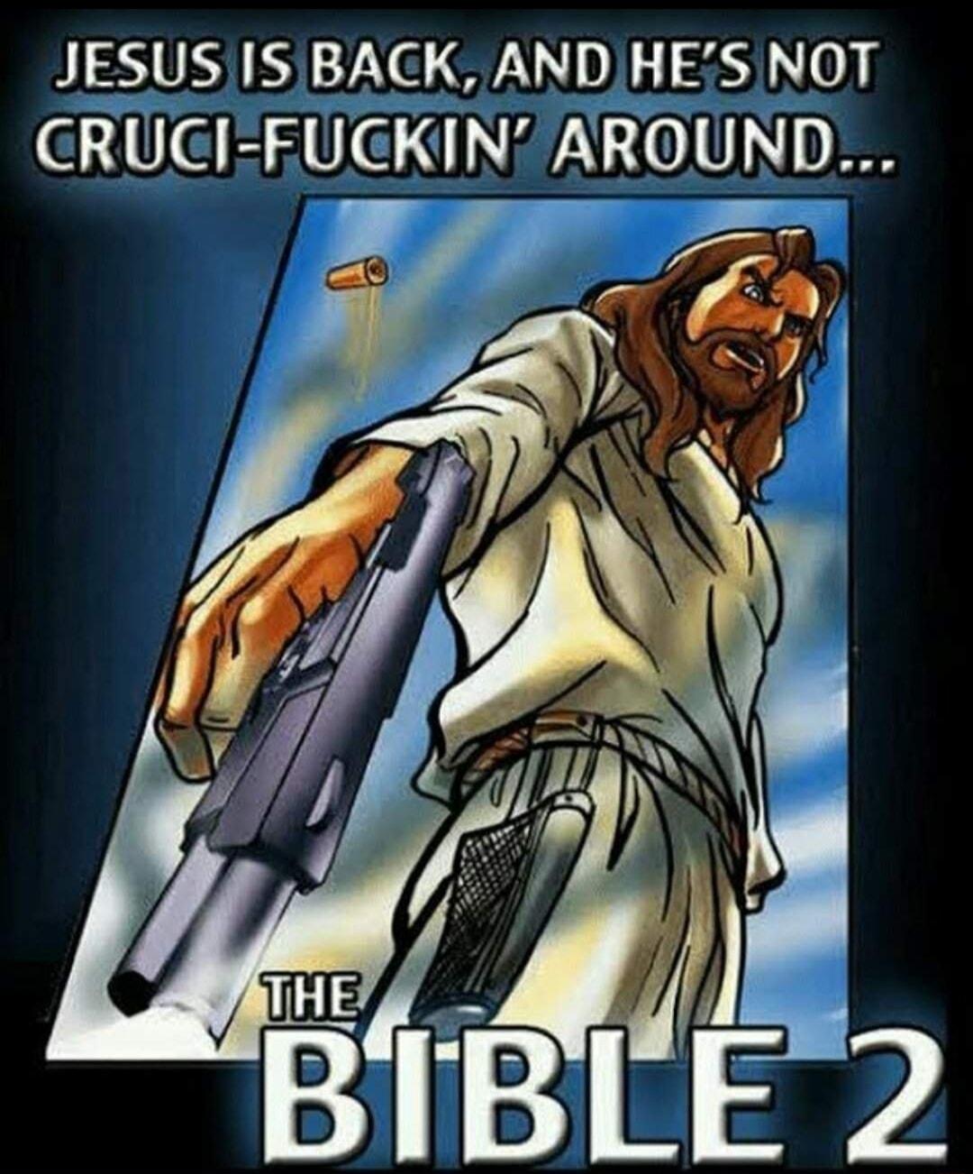 JESUS IS BACK AND HES NOT CRUCI FUCKINAROUND 7 all