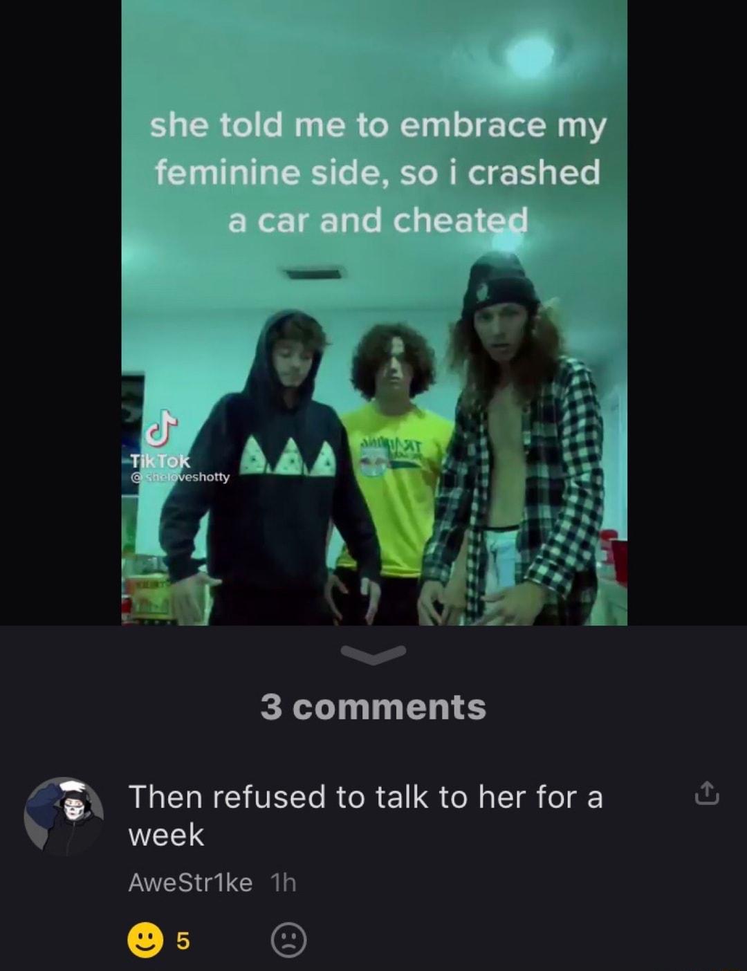 KX LS g Then refused to talk to her for a week AweStrike 1h s