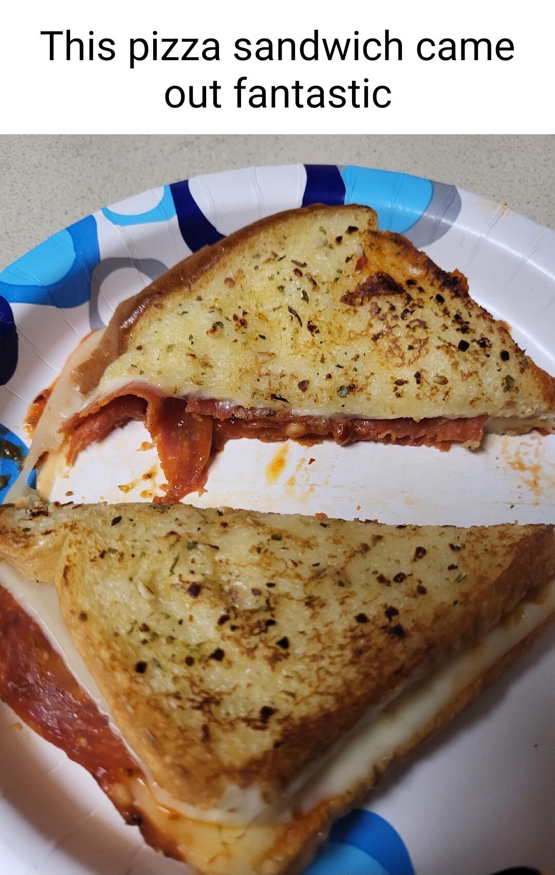 This pizza sandwich came out fantastic
