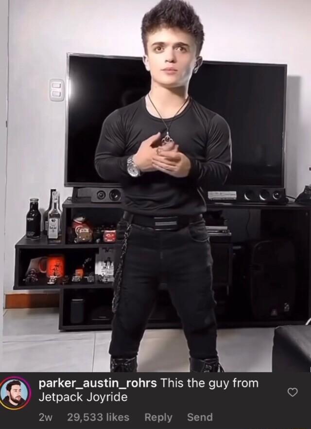 parker_austin_rohrs This the guy from NEGELNGY 2w 29533 likes Reply Send