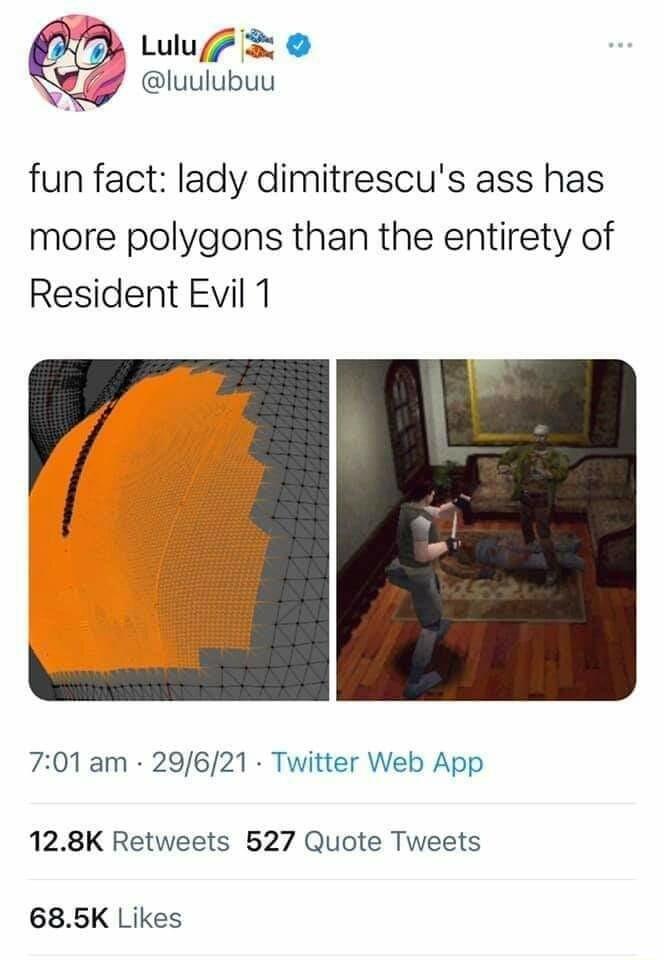 Luuf S g luulubuu fun fact lady dimitrescus ass has more polygons than the entirety of Resident Evil 1 701am 29621 Twitter Web App 128K Retweets 527 Quote Tweets 685K Likes