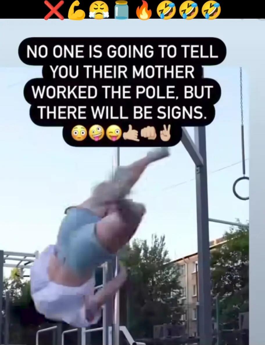 NO ONE IS GOING TO TELL YOU THEIR MOTHER WORKED THE POLE, BUT THERE WILL BE SIGNS.