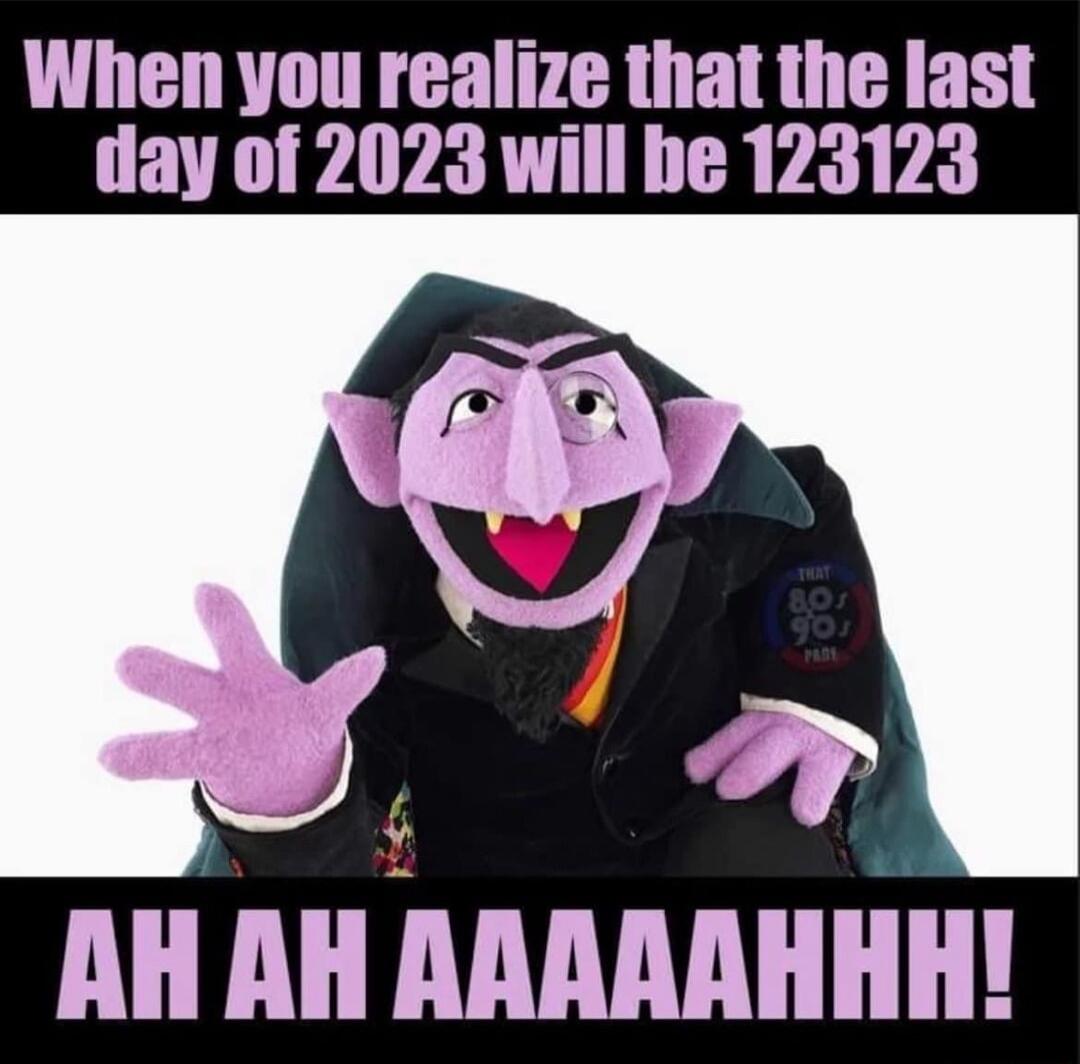 When you realize that the last tay of 2023 will be 123123 S L 4 AHAH AAAAAHHN