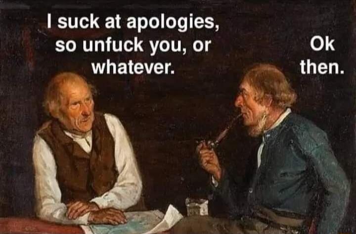 suck at apologies so unfuck you or LLETCTT hOk I