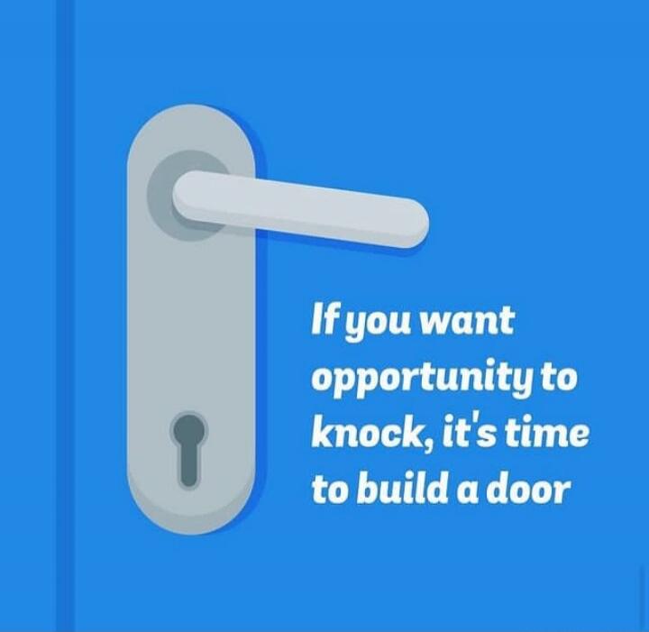 If you want opportunity to knock, it's time to build a door