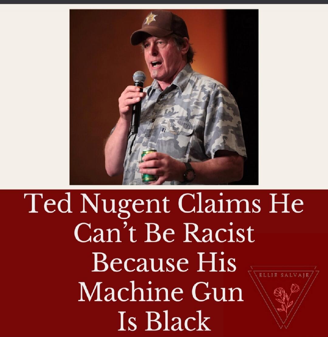 Ted Nugent Claims He Can't Be Racist Because His Machine Gun Is Black