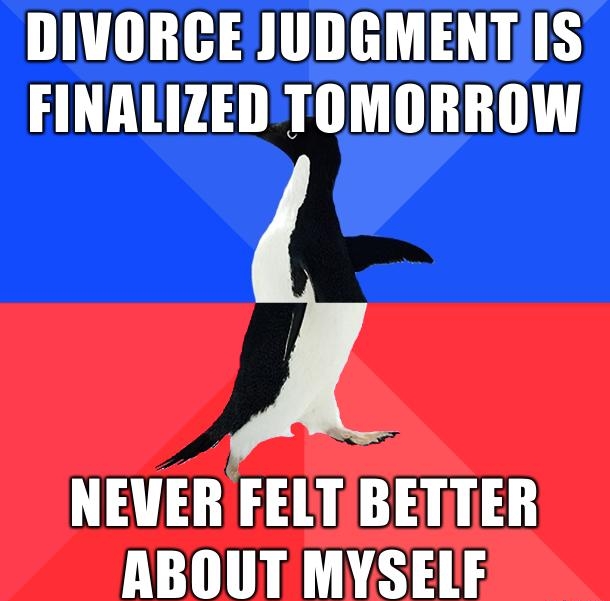 DIVORCE JUDGMENTIS FINALIZEDTOMORROW NEVER FELTBETTER ABOUT MYSELE