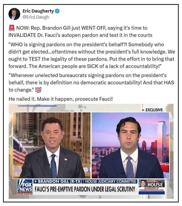 NOW: Rep. Brandon Gill just WENT OFF, saying it's time to INVALIDATE Dr. Fauci's autopen pardon and test it in the courts. 