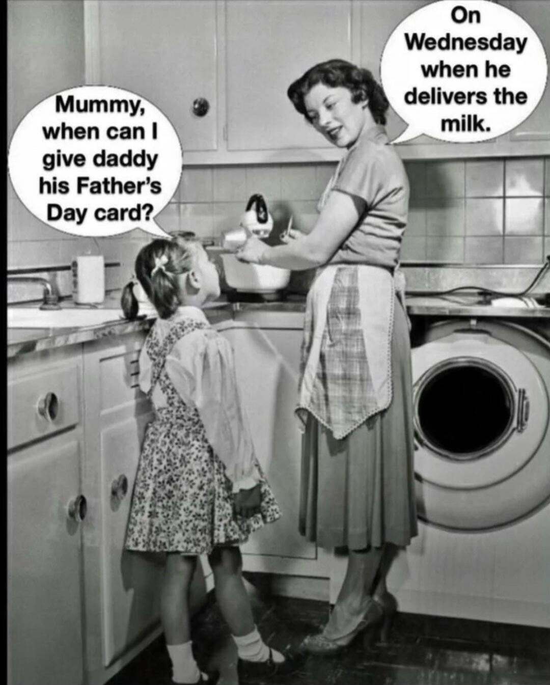 Mummy, when can I give daddy his Father's Day card? On Wednesday when he delivers the milk.