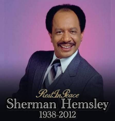 Rest In Peace Sherman Hemsley 1938-2012