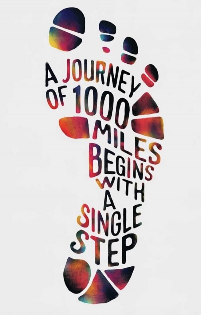 A journey of 1000 miles begins with a single step