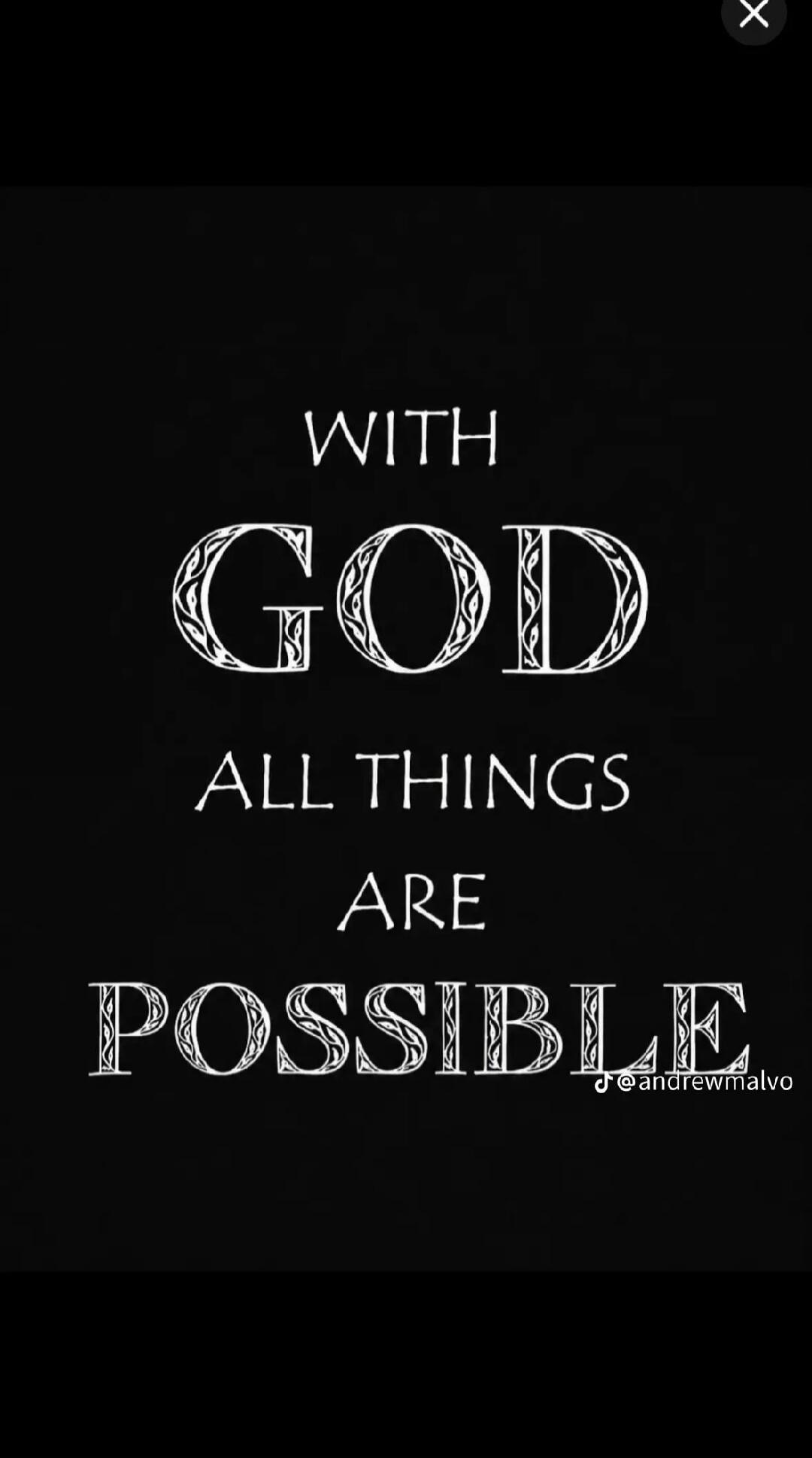 WITH GOD ALL THINGS ARE POSSIBLE @andrewmalvo