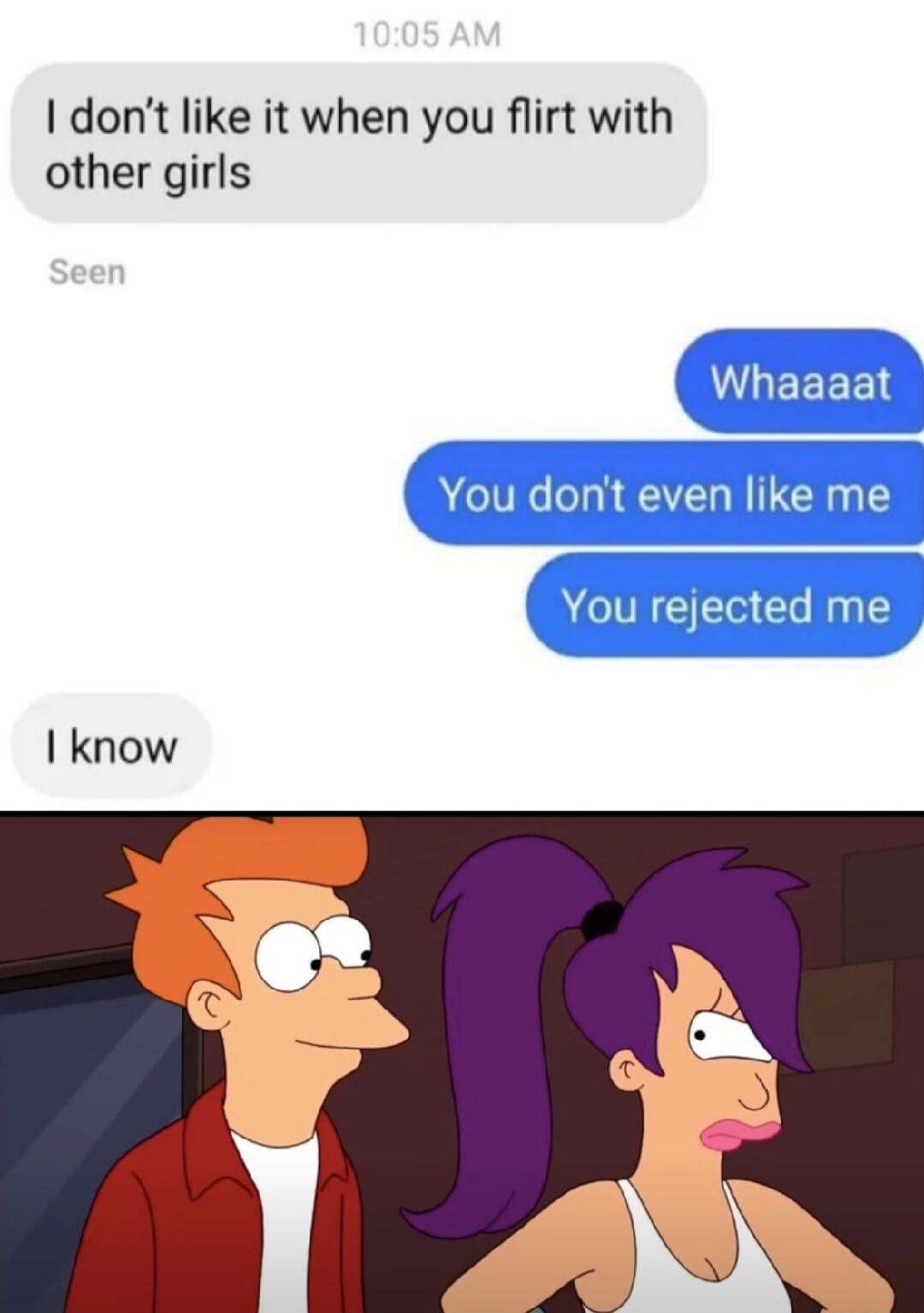 I dont like it when you flirt with other girls know