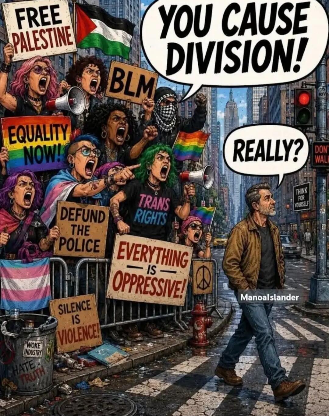 FREE PALESTINE, BLM, EQUALITY NOW!, DEFUND THE POLICE, TRANS RIGHTS, EVERYTHING IS OPPRESSIVE!, SILENCE IS VIOLENCE!, WOKE INDUSTRY, HATE TRUTH, YOU CAUSE DIVISION!, REALLY?, THINK FOR YOURSELF, DON'T WALK, Manoaislander