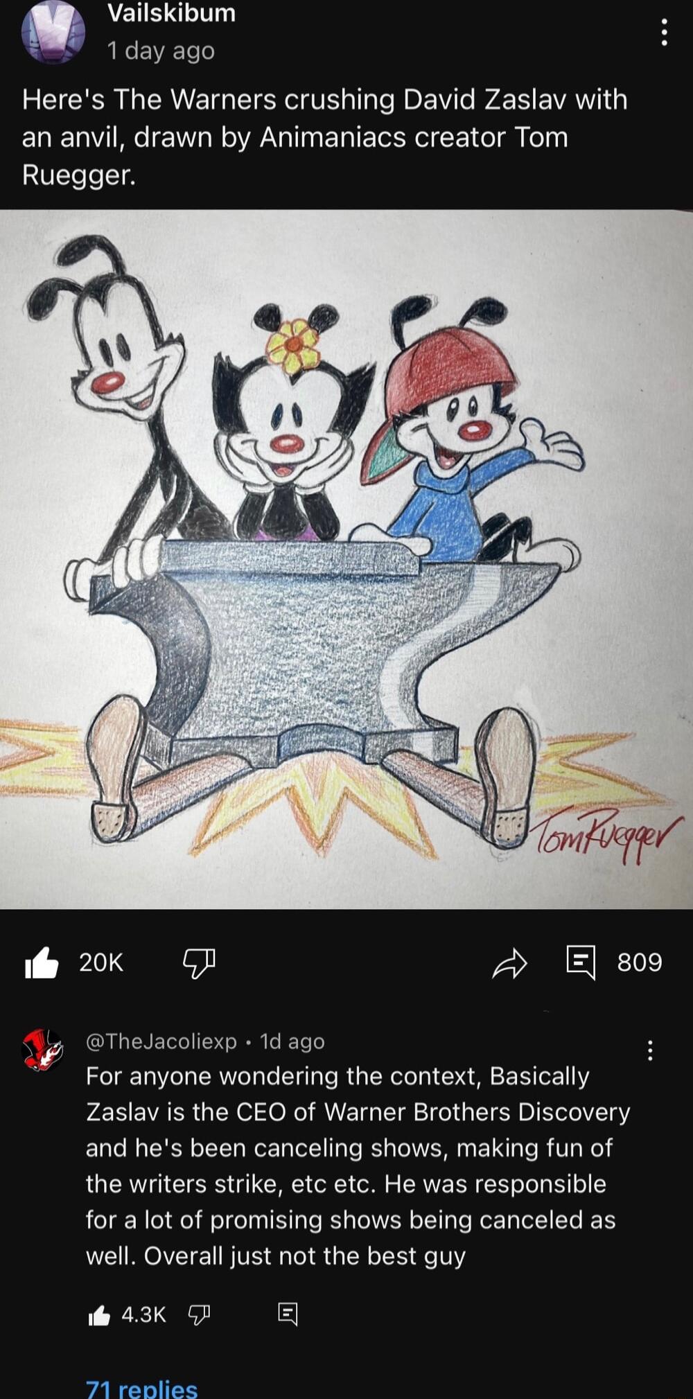 Vailskibum 1day ago CICICR L ERVETG TR TV T T DR Te WS E VAT ELENVIRCIE NG ELIEEV CE T el Ruegger i 20k G 2 8o QY Thedacolion 1d ago For anyone wondering the context Basically Zaslav is the CEO of Warner Brothers Discovery and hes been canceling shows making fun of the writers strike etc etc He was responsible for a lot of promising shows being canceled as well Overall just not the best guy 43K P 