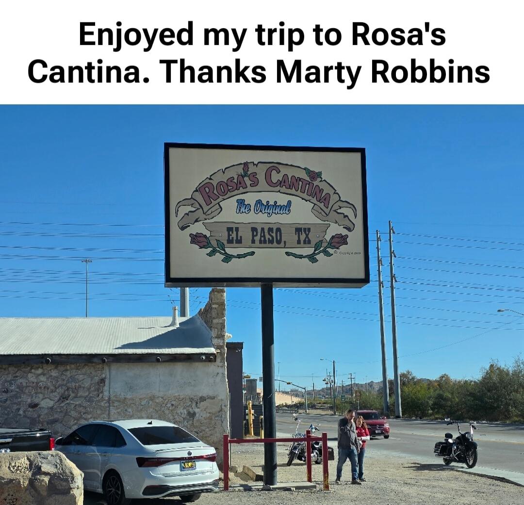 Enjoyed my trip to Rosa's Cantina. Thanks Marty Robbins
