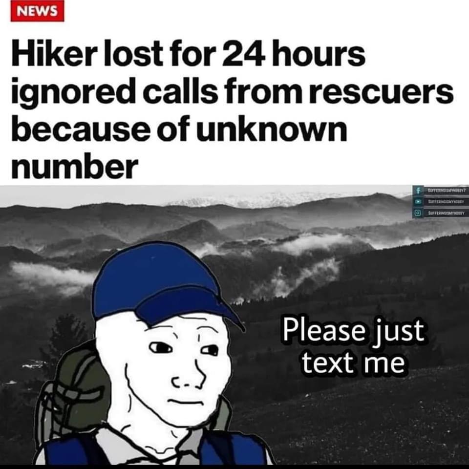 Hiker lost for 24 hours ignored calls fromrescuers because of unknown number o e HEERNITS i text me