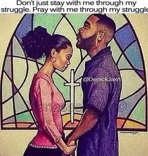 Don't just stay with me through my struggle. Pray with me through my struggle