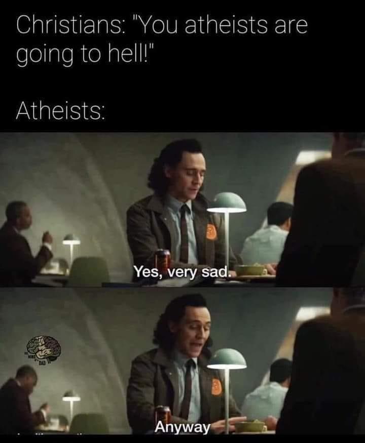 Christians You atheists are sellaleRtelalSlIlN Atheists