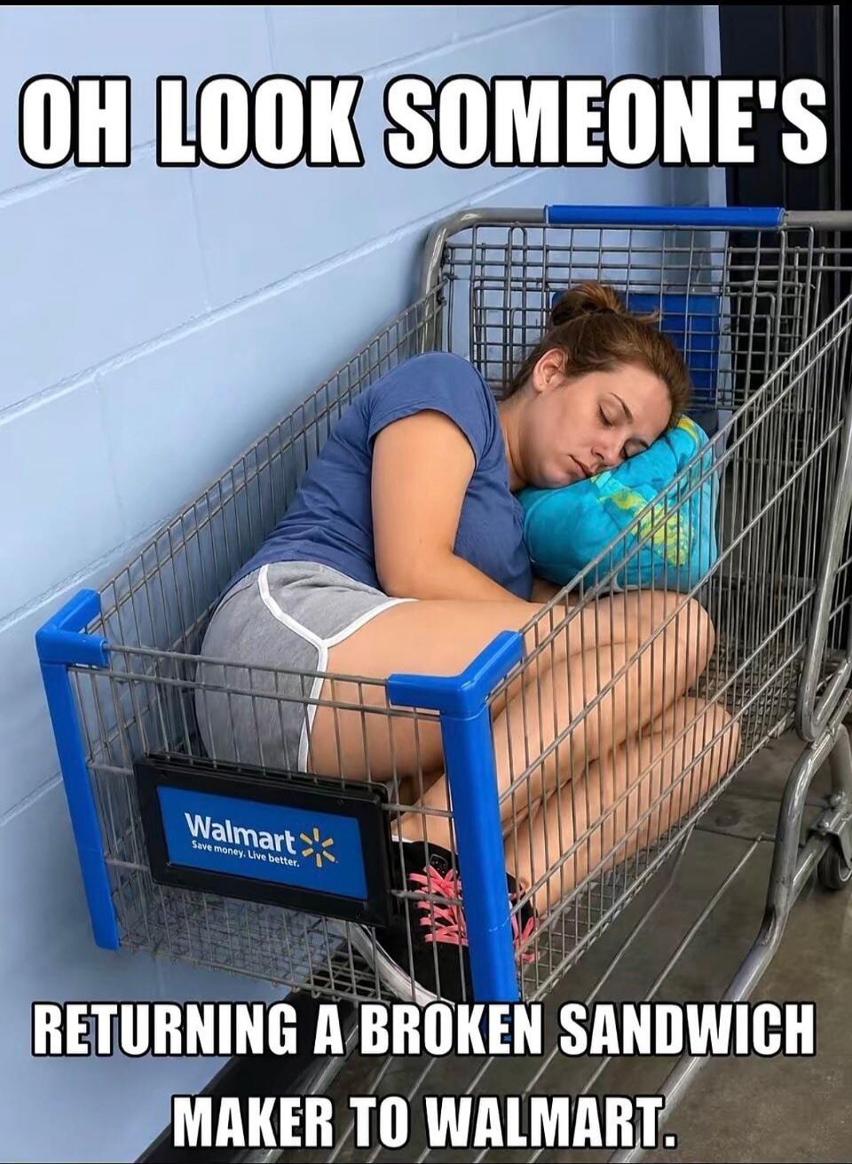 OH LOOK SOMEONE'S RETURNING A BROKEN SANDWICH MAKER TO WALMART.