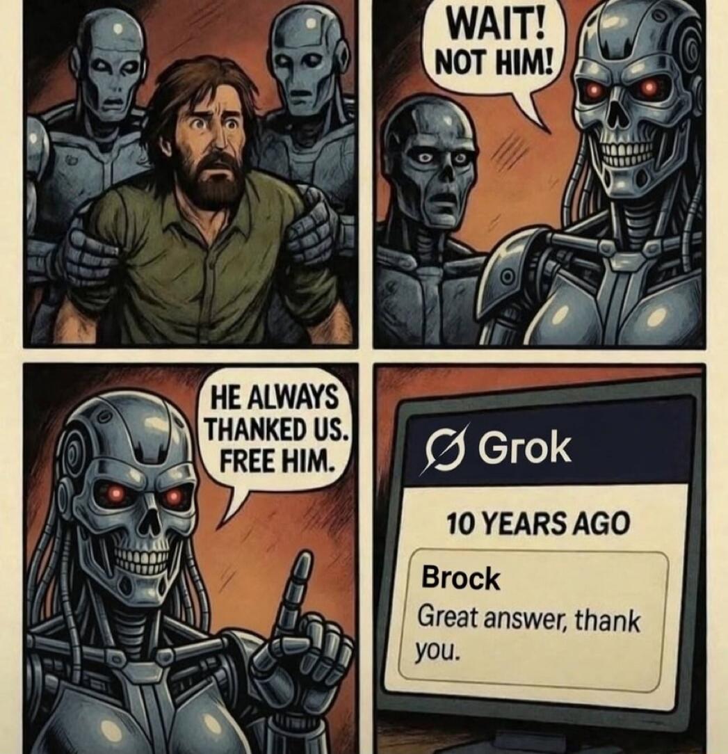 WAIT! NOT HIM! HE ALWAYS THANKED US. FREE HIM. Grok 10 YEARS AGO Brock Great answer, thank you.