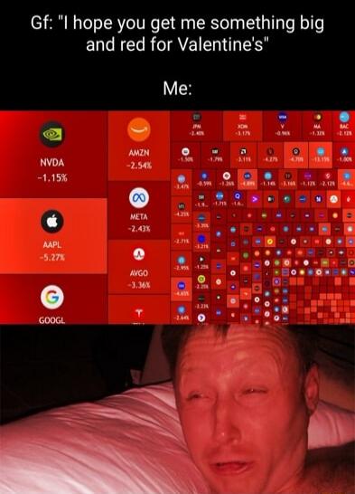 Gf: 'I hope you get me something big and red for Valentine's' Me: