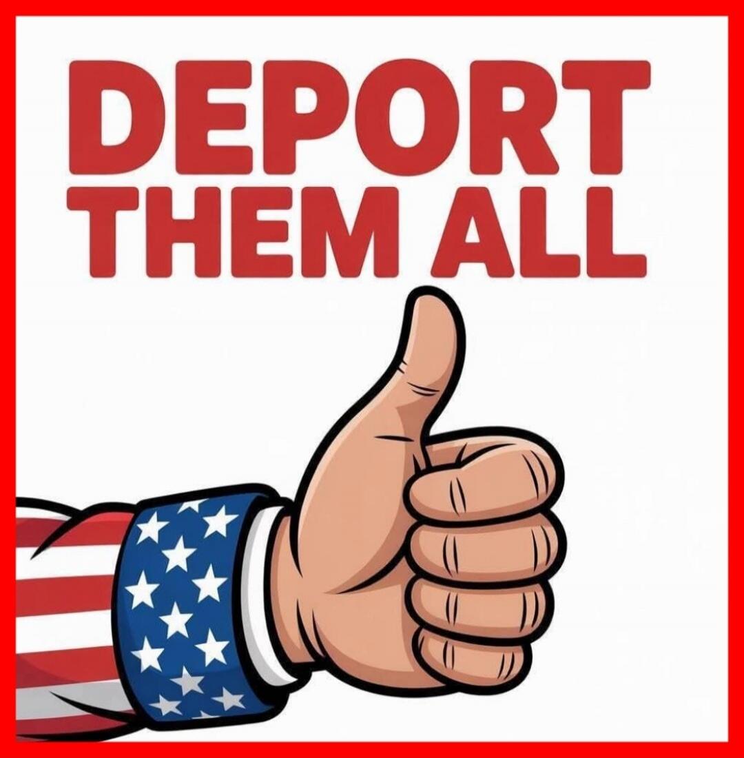 DEPORT THEM ALL