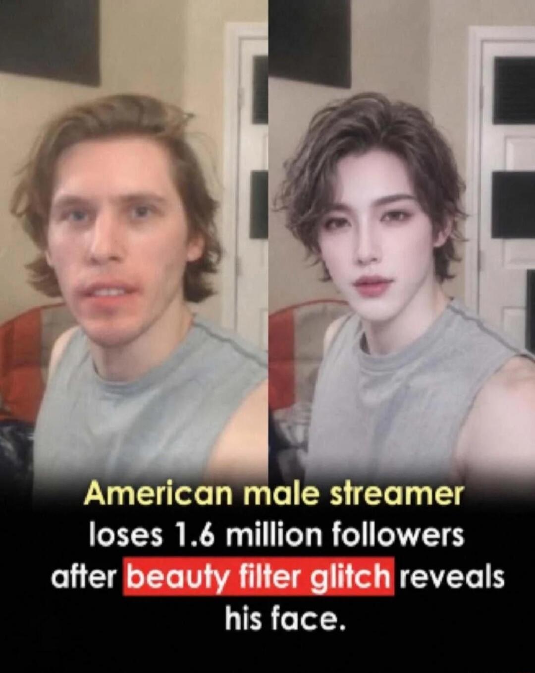 American male streamer loses 1.6 million followers after beauty filter glitch reveals his face.