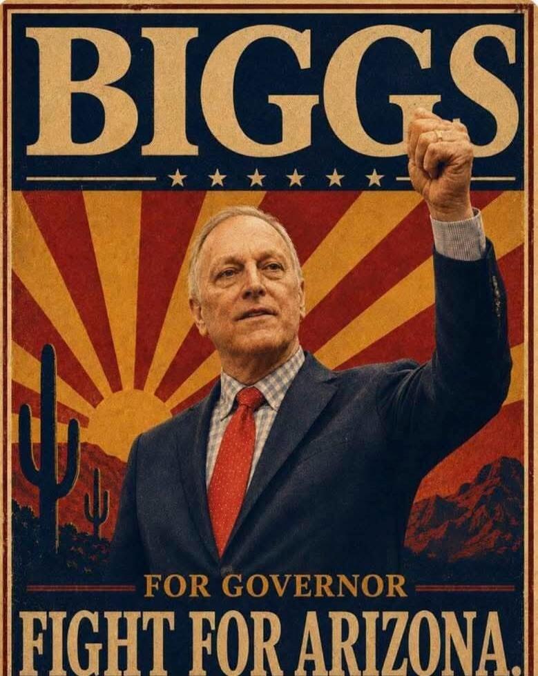 BIGGS FOR GOVERNOR FIGHT FOR ARIZONA.