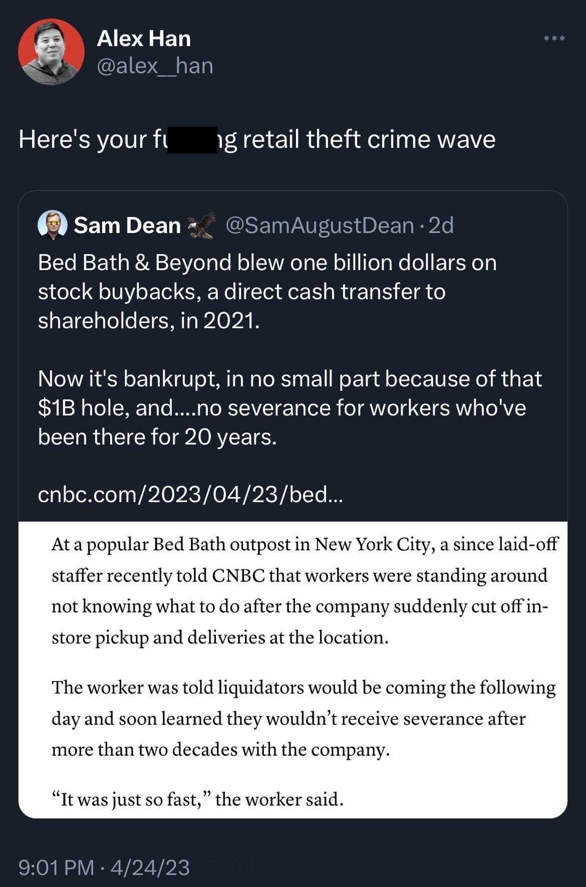 Alex Han Dalex__han Heres your ft A ETR G el FRVEVES 6 sam Dean Bed Bath Beyond blew one billion dollars on stock buybacks a direct cash transfer to shareholders in 2021 SamAugustDean 2d Now its bankrupt in no small part because of that 18 hole andno severance for workers whove been there for 20 years cnbccom20230423bed Atapopular Bed Bath outpost in New York City a since laid staffer recently tol