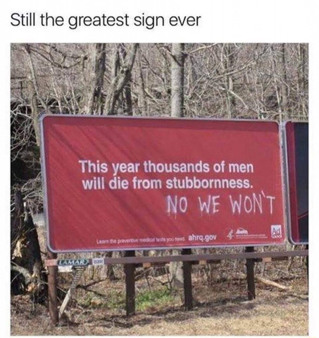 Still the greatest sign ever LGIERTETRULITEEL LA T will die from stubbornness NO WE WONT anagor