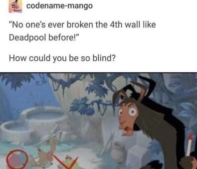codename mango No ones ever broken the 4th wall like Deadpool before How could you be so blind