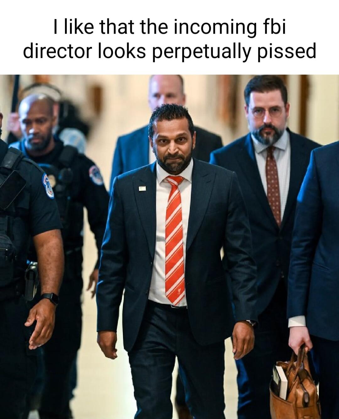 like that the incoming fbi director looks perpetually pissed