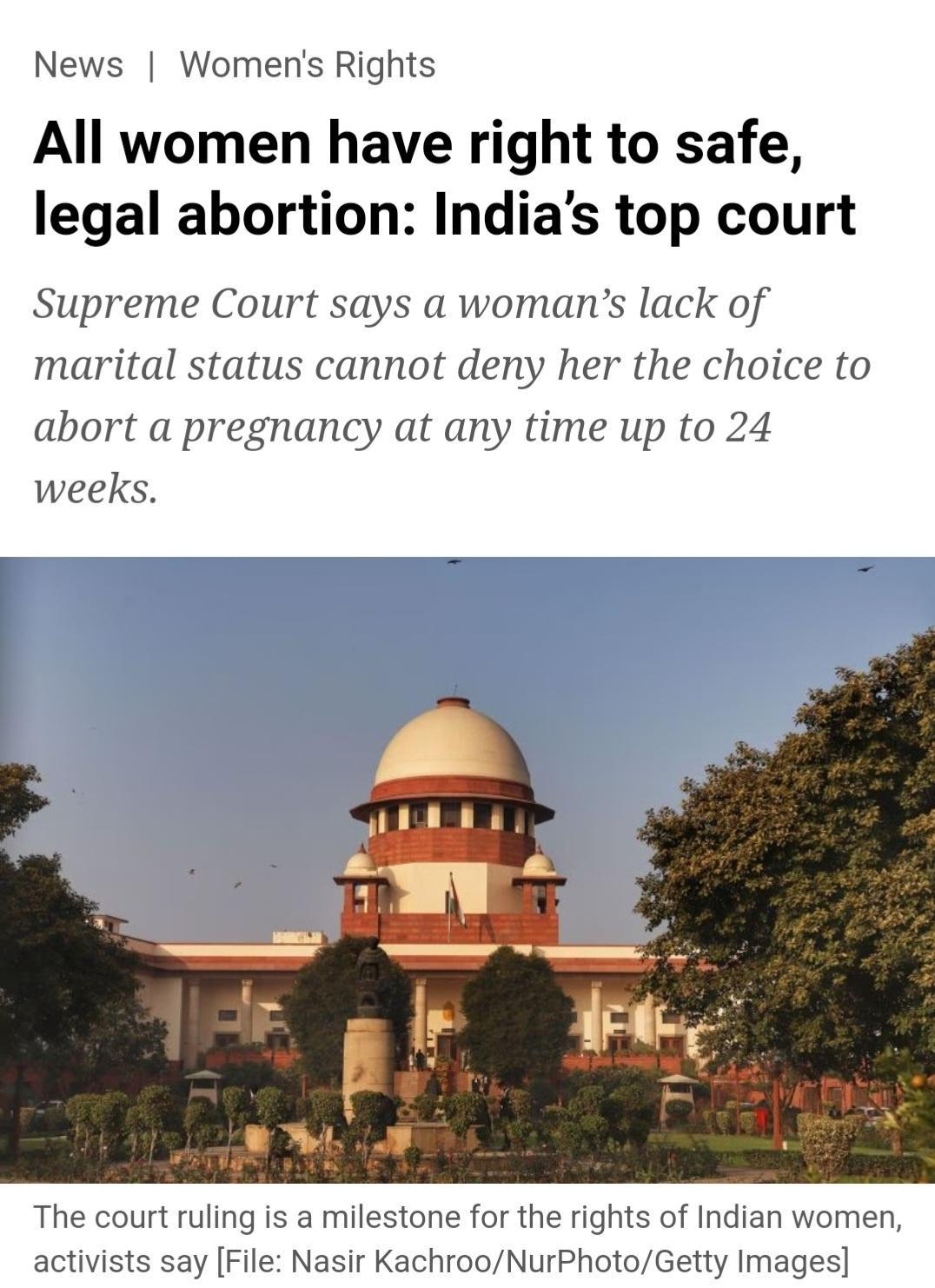 News Womens Rights All women have right to safe legal abortion Indias top court Supreme Court says a womans lack of marital status cannot deny her the choice to abort a pregnancy at any time up to 24 weeks The court ruling is a milestone for the rights of Indian women activists say File Nasir KachrooNurPhotoGetty Images 29 Sep 2022