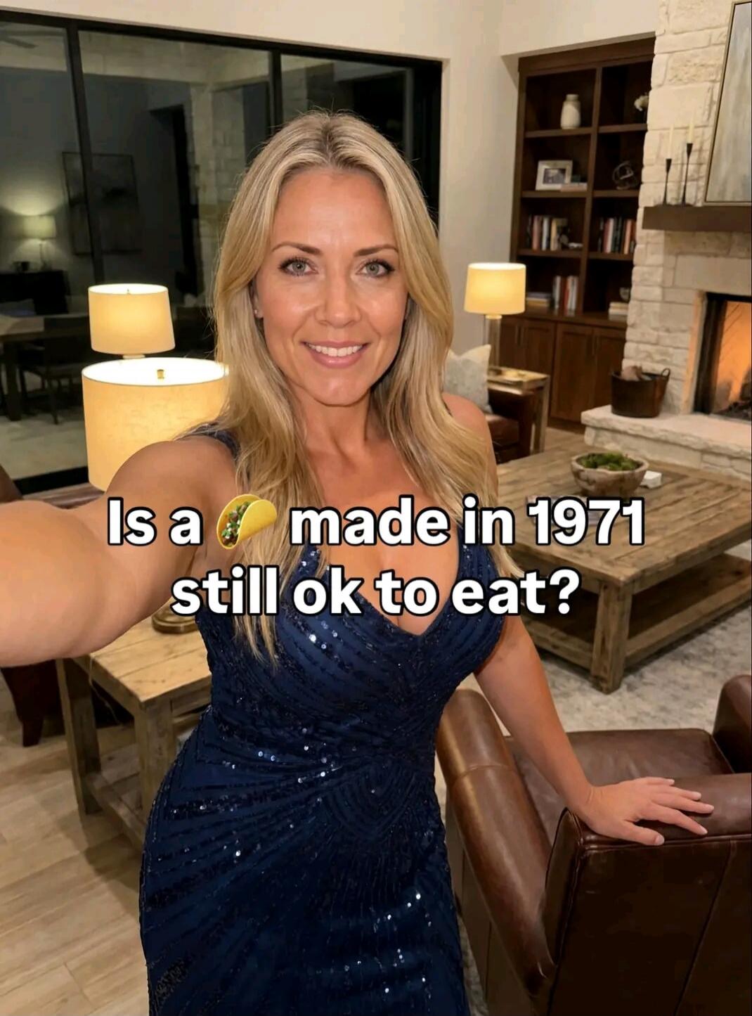 Is a taco made in 1971 still ok to eat?