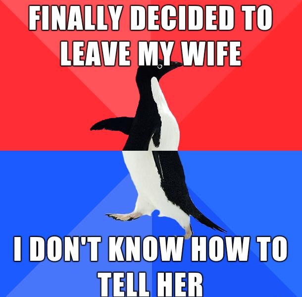 GLTER AT LEAVE MY WIFE 1 DONTKNOW HOWTO TELL HER