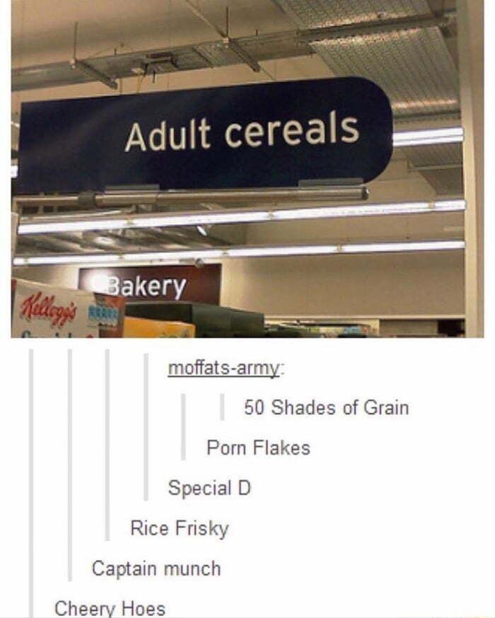 moffats army 50 Shades of Grain Porn Flakes Special D Rice Frisky Captain munch Cheery Hoes