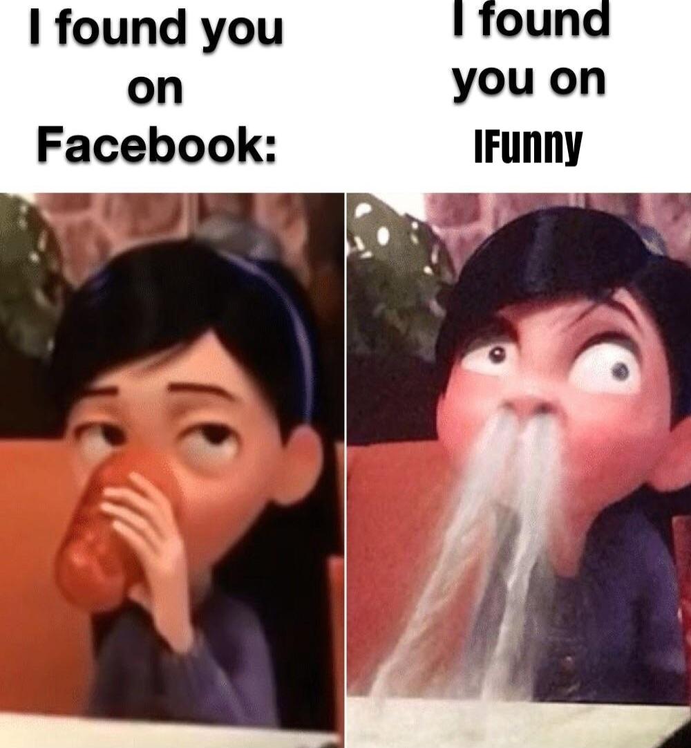 found you on you on Facebook IFunny e