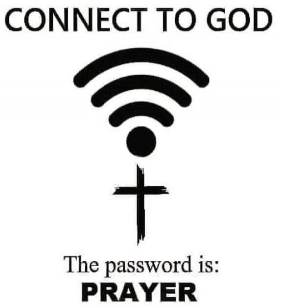 CONNECT TO GOD
The password is: PRAYER