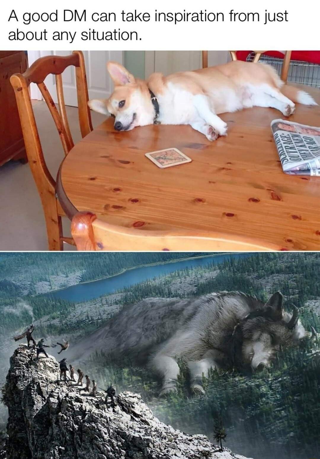 A good DM can take inspiration from just about any situation