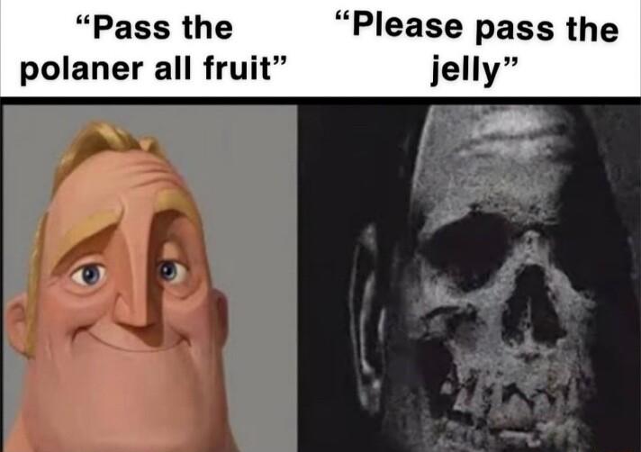 Pass the Please pass the polaner all fruit jelly