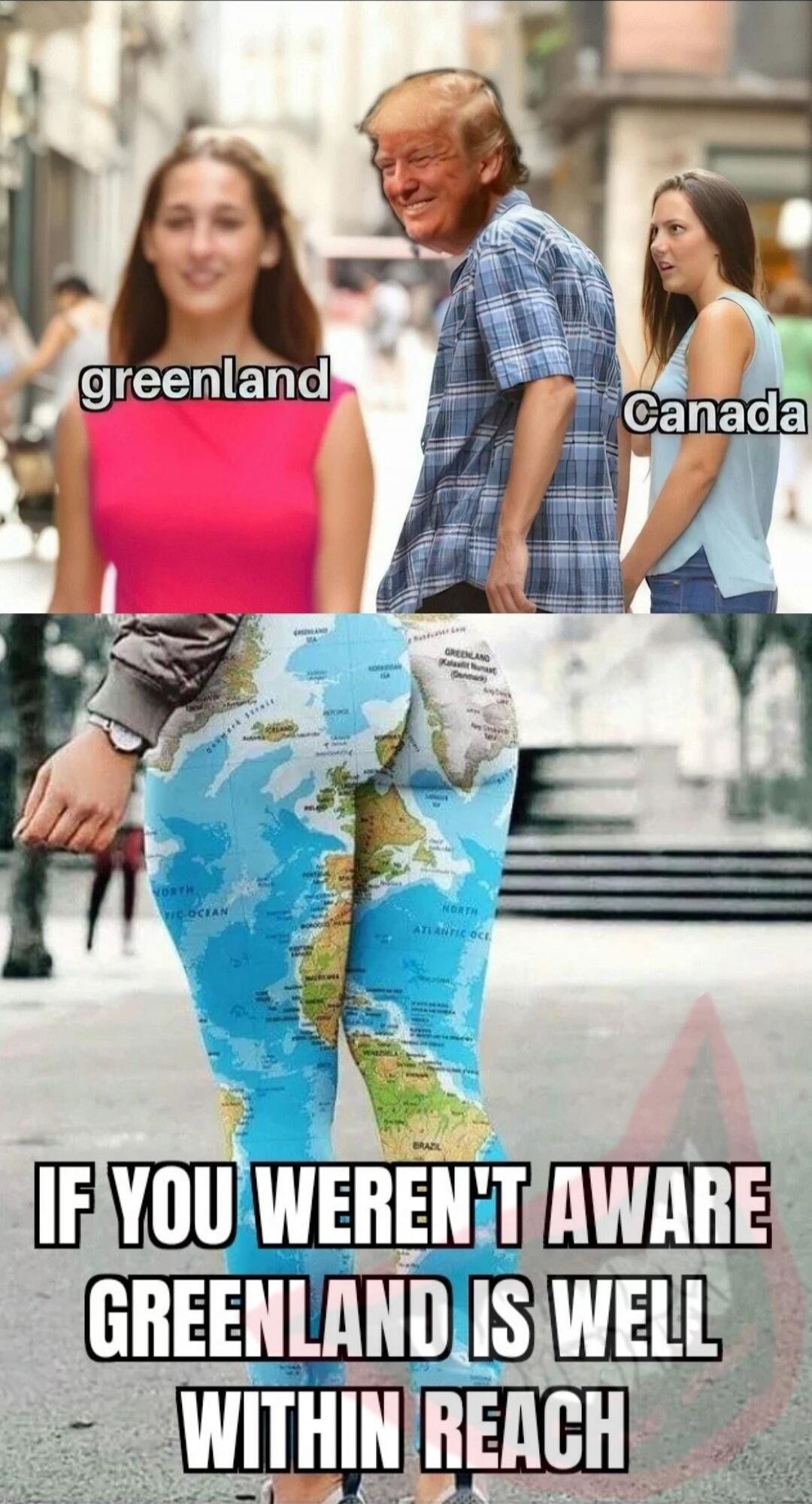 greenland
Canada
IF YOU WEREN'T AWARE GREENLAND IS WELL WITHIN REACH